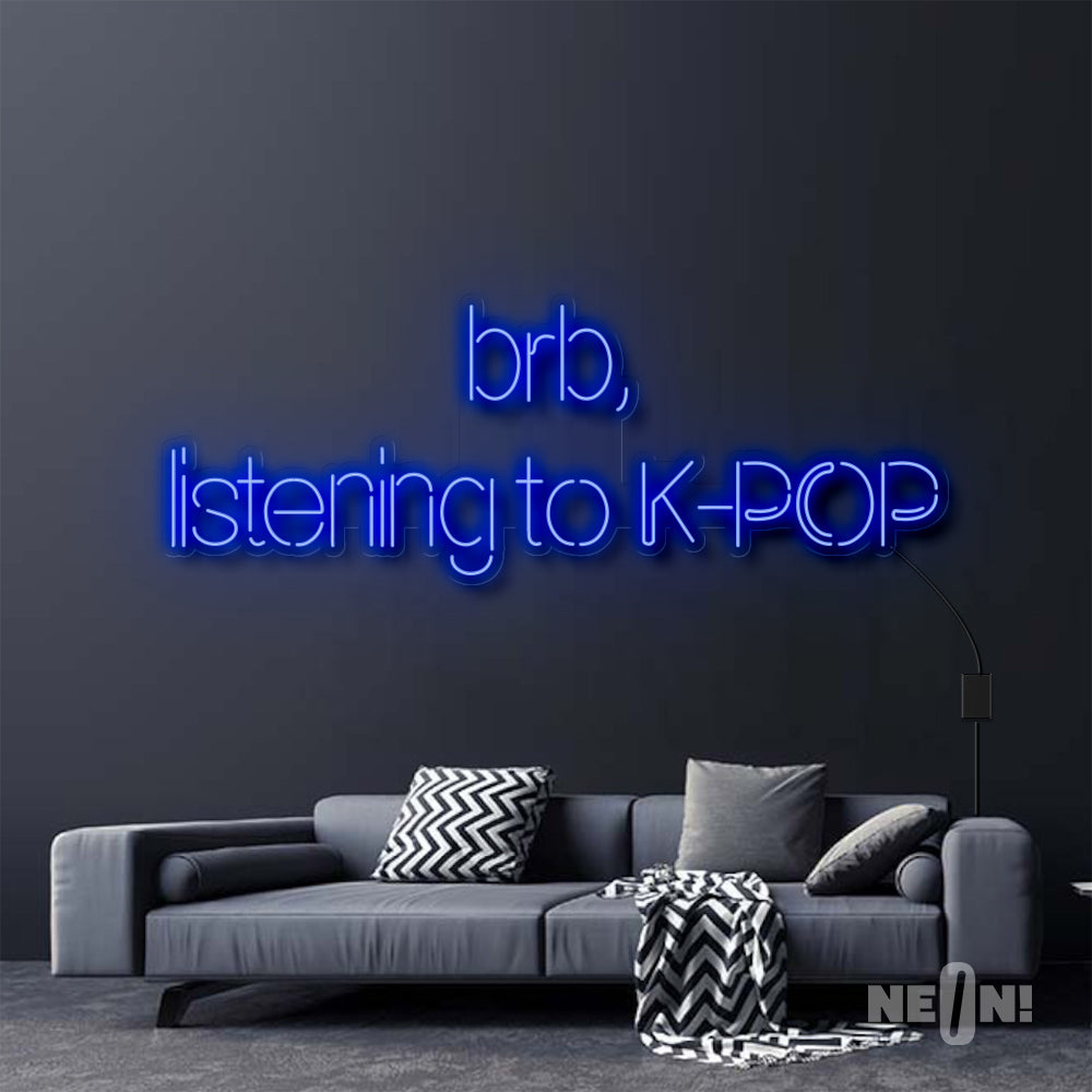 BRB, LISTENING TO K-POP