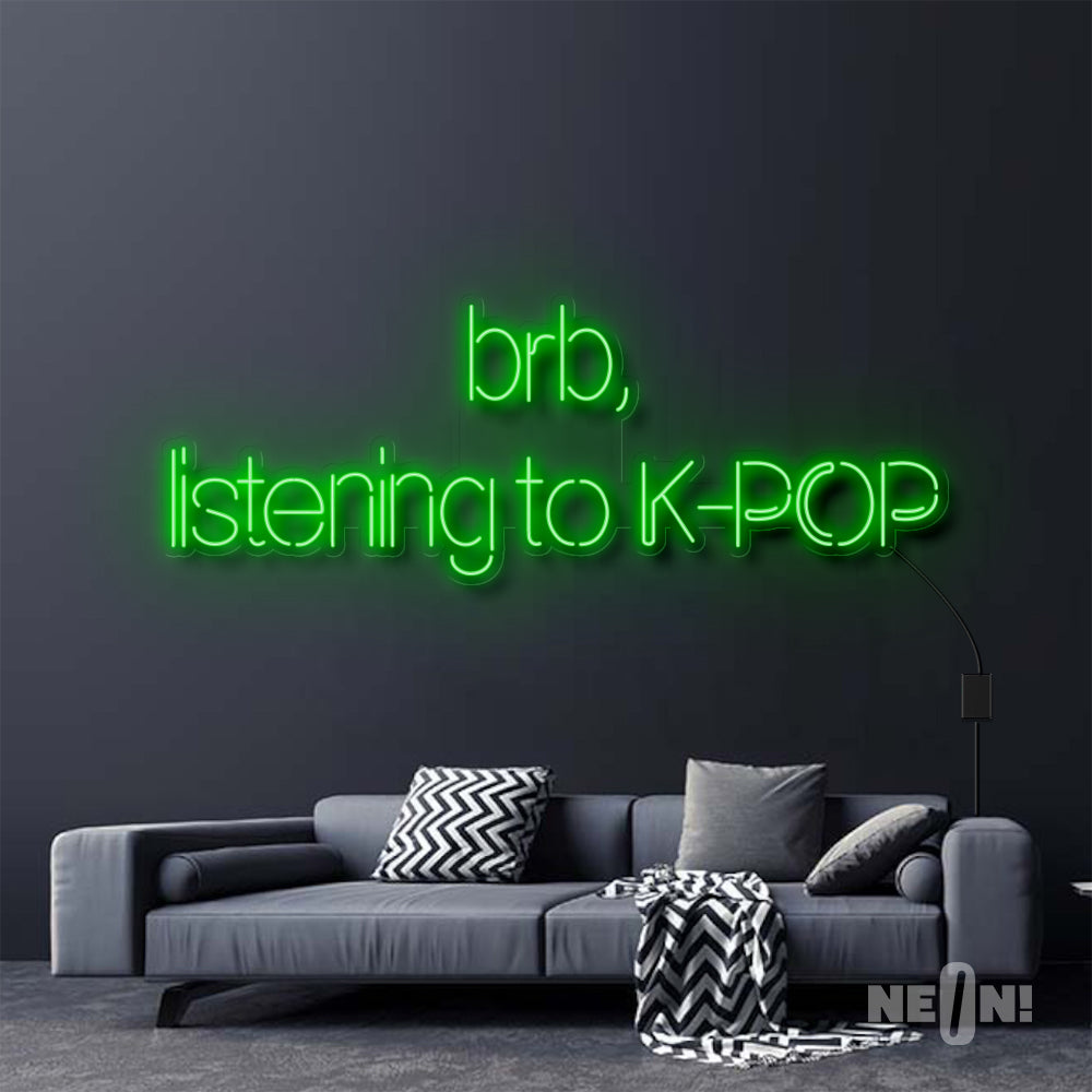 BRB, LISTENING TO K-POP