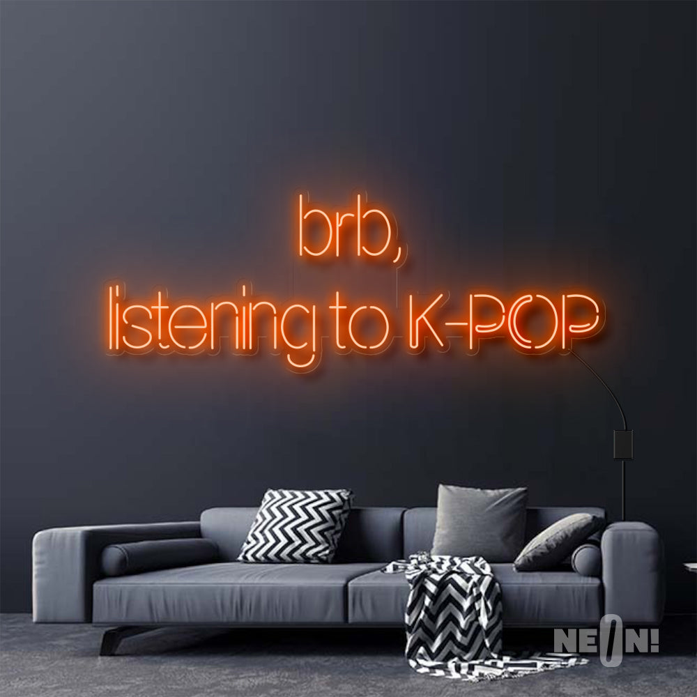 BRB, LISTENING TO K-POP