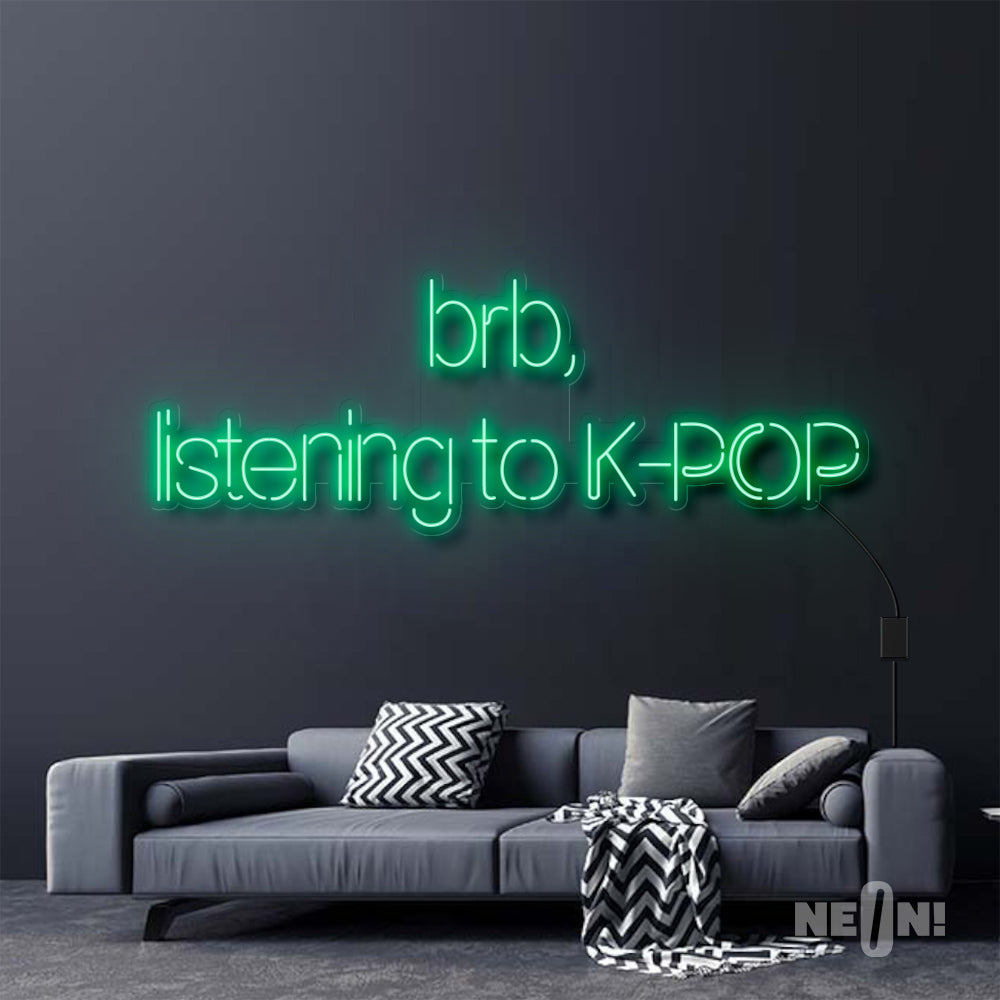BRB, LISTENING TO K-POP