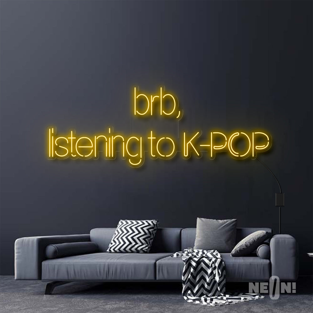 BRB, LISTENING TO K-POP