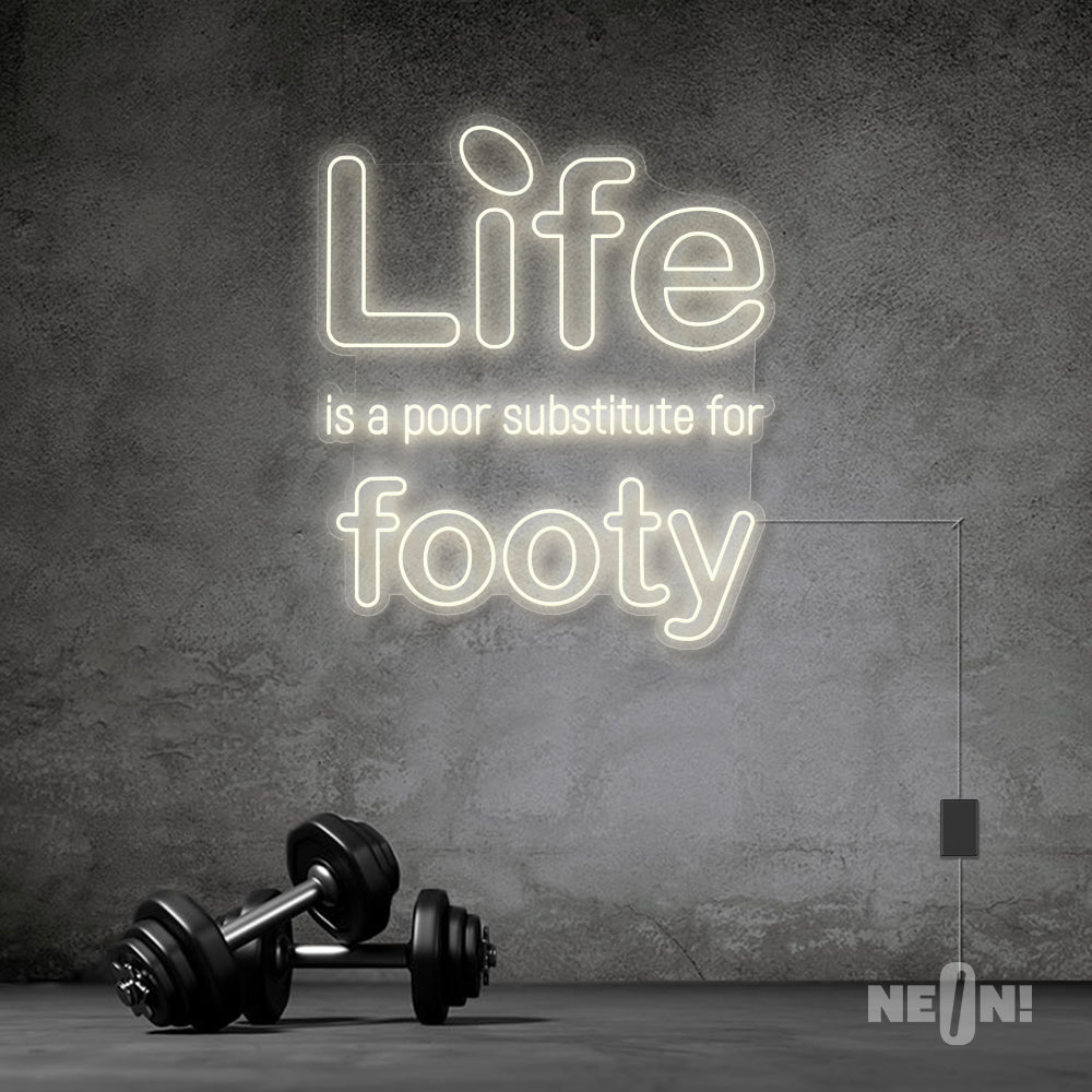 LIFE IS A POOR SUBSTITUTE FOR FOOTY