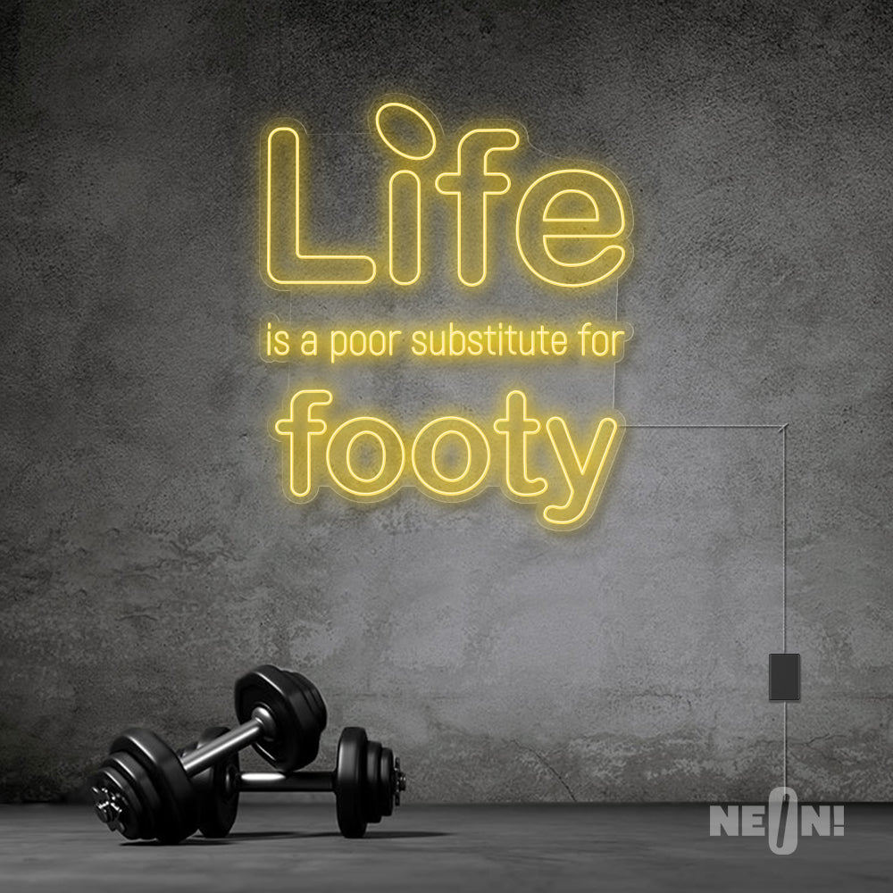 LIFE IS A POOR SUBSTITUTE FOR FOOTY
