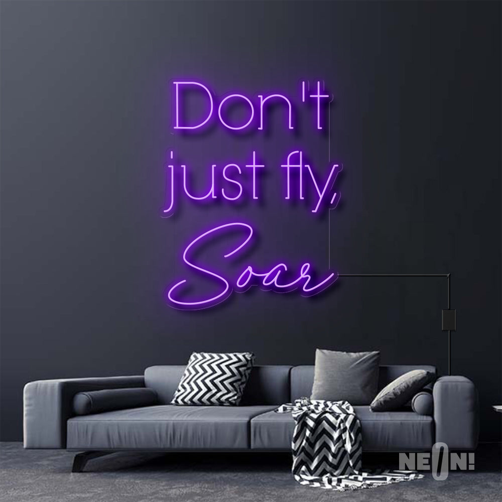 DON'T JUST FLY, SOAR