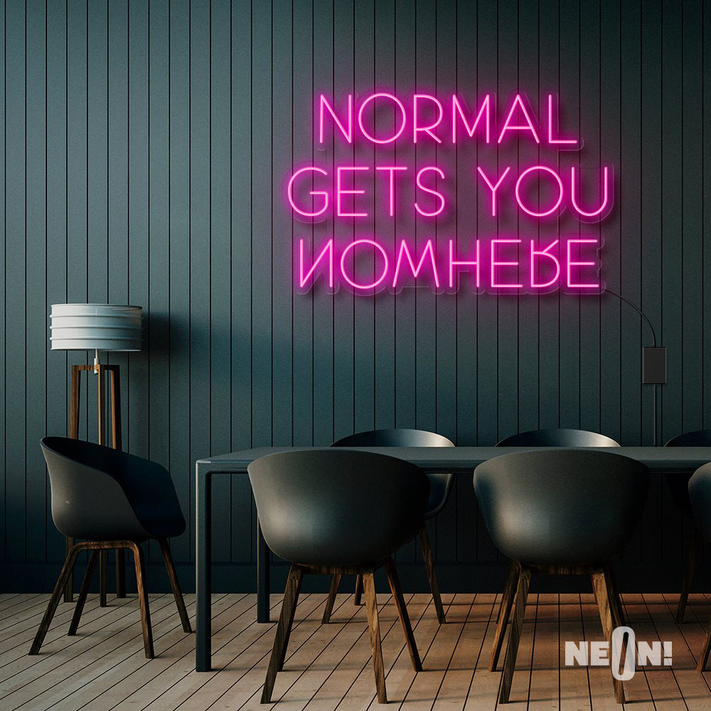NORMAL GETS YOU NOWHERE