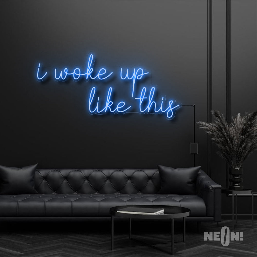 I WOKE UP LIKE THIS