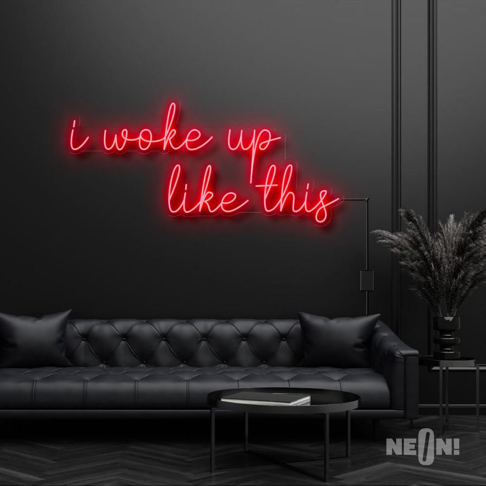 I WOKE UP LIKE THIS