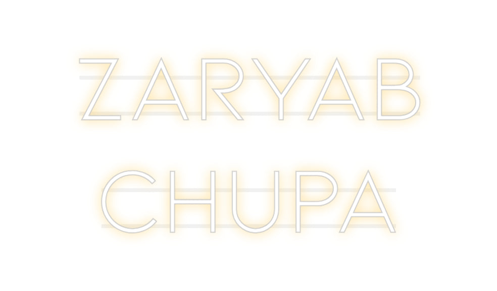 Custom Neon: zaryab
chupa