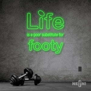LIFE IS A POOR SUBSTITUTE FOR FOOTY