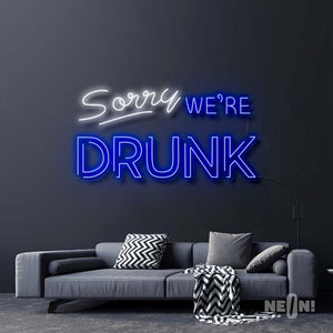 SORRY, WE'RE DRUNK