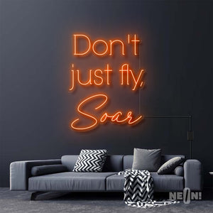 DON'T JUST FLY, SOAR