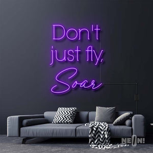 DON'T JUST FLY, SOAR