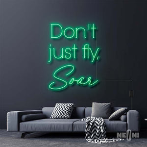 DON'T JUST FLY, SOAR