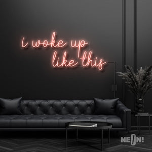 I WOKE UP LIKE THIS