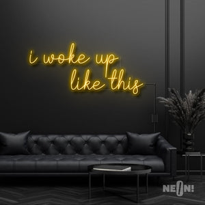 I WOKE UP LIKE THIS
